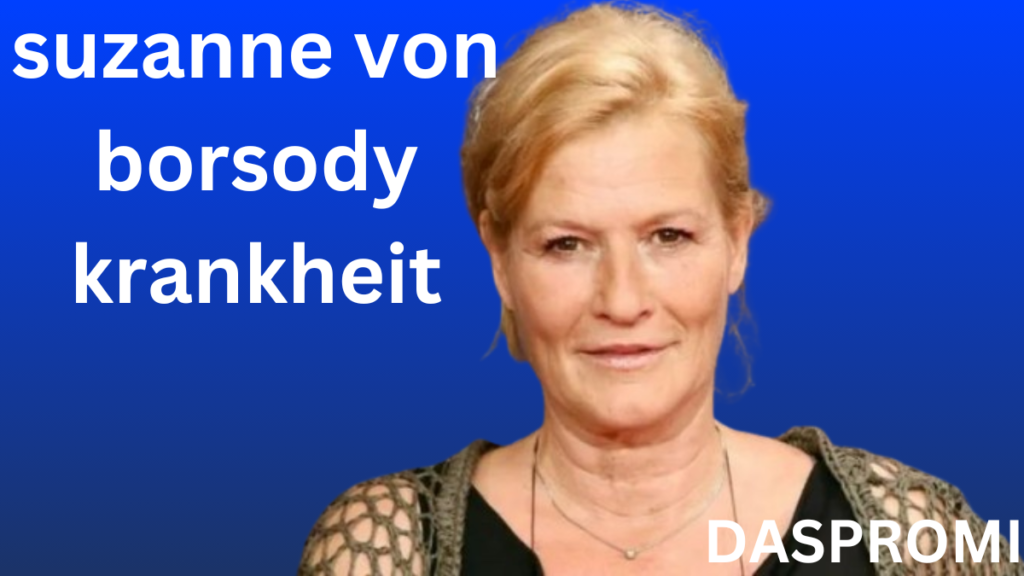 suzanne von borsody krankheit